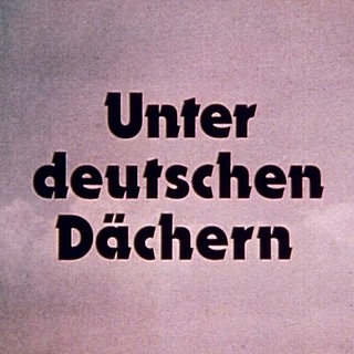 Schriftzug der Sendung "Unter deutschen Dächern" von 1980.
